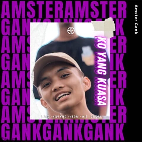 Lirik Lagu Amster Gank - Ko Yang Kuasa