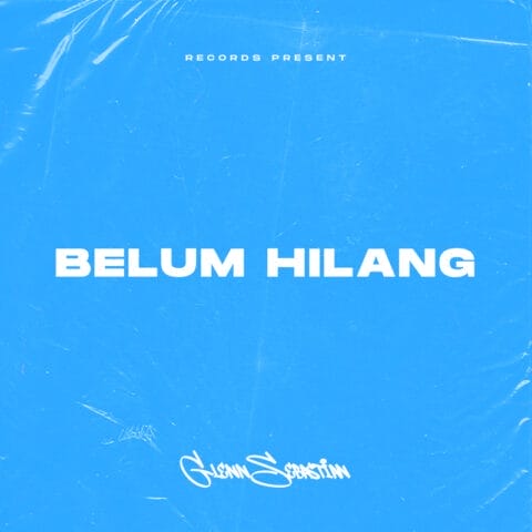 Lirik Lagu Glenn Sebastian - Belum Hilang