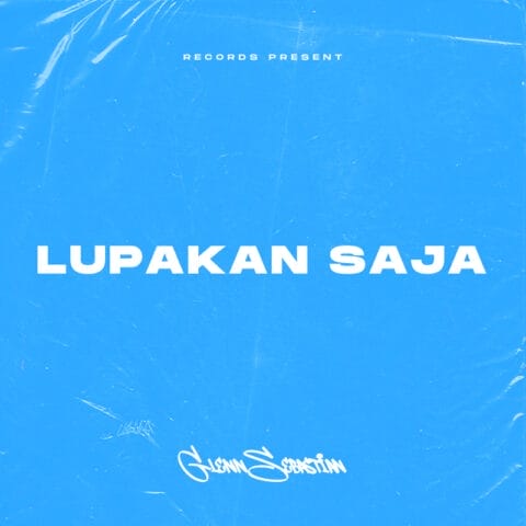 Lirik Lagu Glenn Sebastian - Lupakan Saja