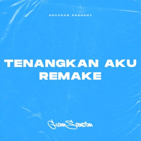 Lirik Lagu Glenn Sebastian - Tenangkan Aku Remake