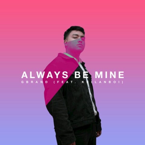 Lirik Lagu Gbrand - Always Be Mine