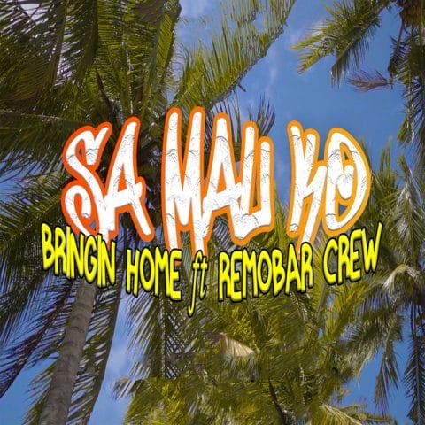 Bringin Home - Sa Mau Ko